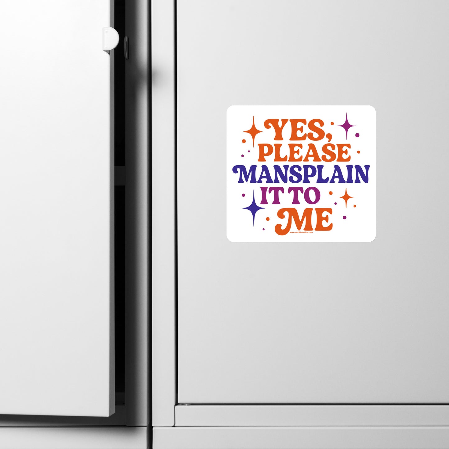 Yes, Please Mansplain It To Me • Magnet