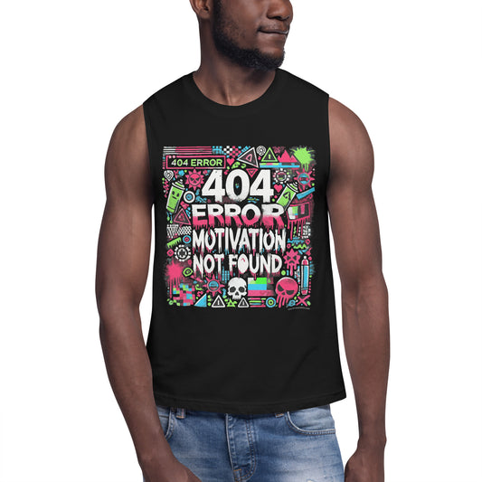 404 Error: Motivation Not Found • Men's/Unisex Muscle T-Shirt