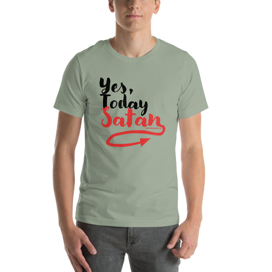 Yes, Today Satan • Men's/Unisex T-Shirt