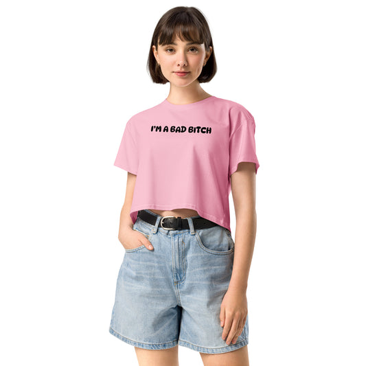 I am a Bad Bitch • Women’s Crop T-Shirt