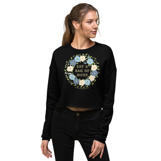 Eat a Bag of D*cks • Women's Crop Sweatshirt