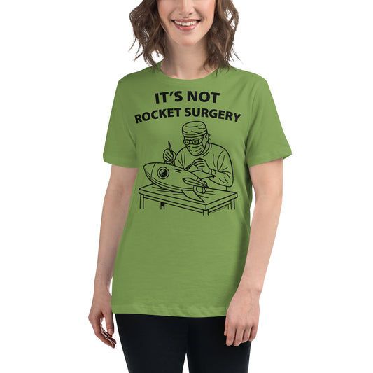 It's Not Rocket Surgery • Women's T-Shirt