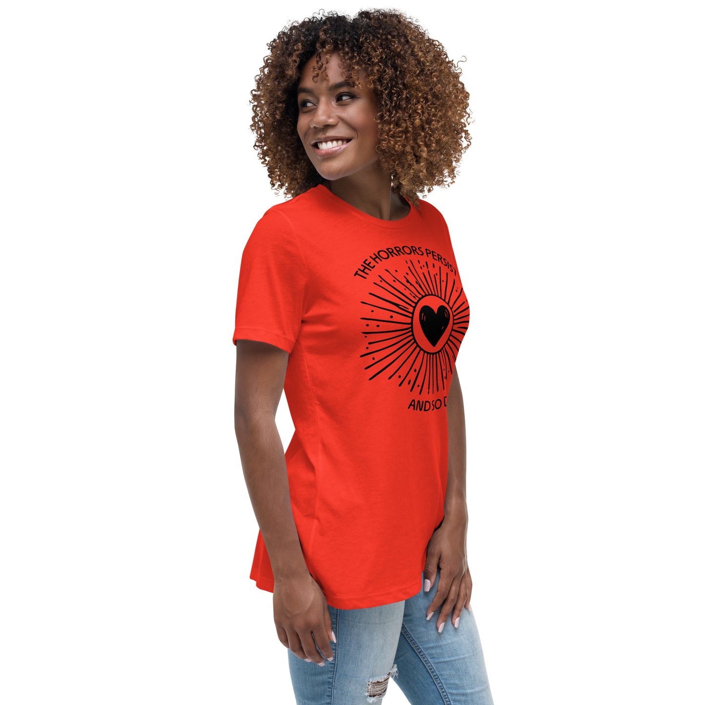 The Horrors Persist But So Do I • Women's T-Shirt