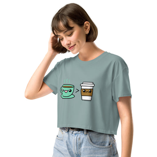 Tea is Better Than Coffee • Women’s Crop T-Shirt